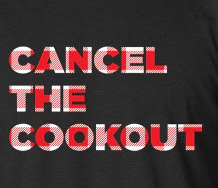 Cancel the Cookout Tee